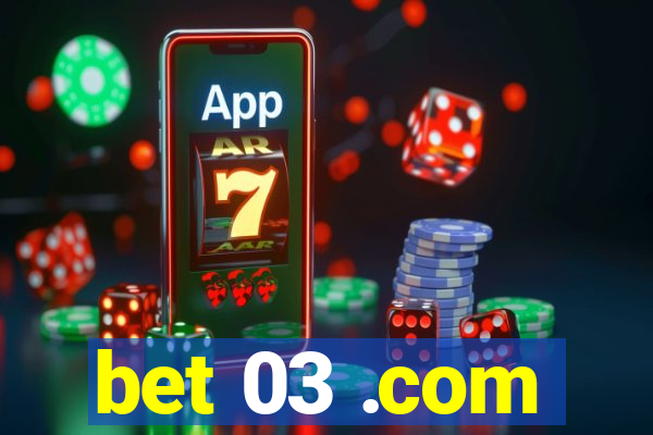 bet 03 .com